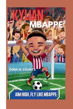 Paperback Kylian Mbappe: : Aim High, Fly Like Mbappe: Book