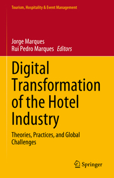 Hardcover Digital Transformation of the Hotel Industry: Theories, Practices, and Global Challenges Book