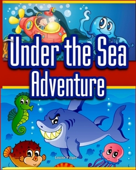 Paperback Under the Sea Adventure: Kid's Picture Book of Sea Animals and Marine Life- Rhymes and Pictures (marine life and sea animals kids books Book