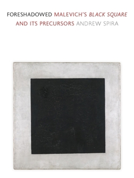 Hardcover Foreshadowed: Malevich's Black Square and Its Precursors Book