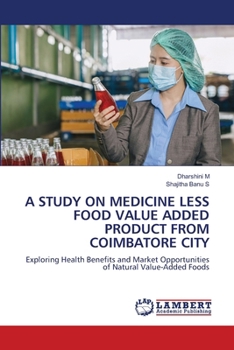 A Study on Medicine Less Food Value Added Product from Coimbatore City