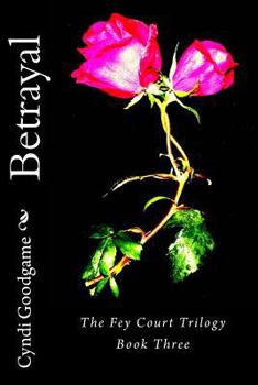 Paperback Betrayal: The Fey Court Trilogy Book
