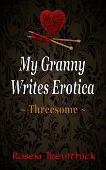 Paperback My Granny Writes Erotica: Threesome Book