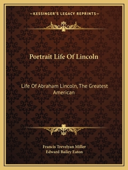 Paperback Portrait Life Of Lincoln: Life Of Abraham Lincoln, The Greatest American Book