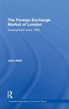 Hardcover The Foreign Exchange Market of London: Development Since 1900 Book