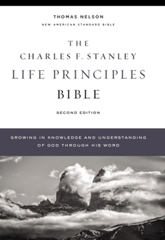 NASB, Charles F. Stanley Life Principles Bible, 2nd Edition, Leathersoft, Black, Comfort Print: Holy Bible, New American Standard Bible
