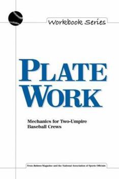 Paperback Plate Work: Mechanics for Two-Umpire Baseball Crews Book