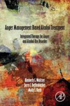 Paperback Anger Management Based Alcohol Treatment: Integrated Therapy for Anger and Alcohol Use Disorder Book