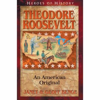 Theodore Roosevelt - Book #10 of the Heroes of History