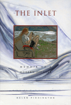 Hardcover The Inlet: Memoirs of a Modern Pioneer Book
