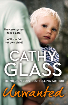 Paperback Unwanted: The Care System Failed Lara. Will She Fail Her Own Child? Book