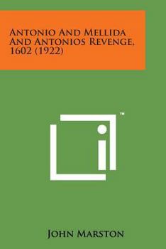 Paperback Antonio and Mellida and Antonios Revenge, 1602 (1922) Book