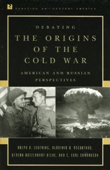 Hardcover Debating the Origins of the Cold War: American and Russian Perspectives (Debating Twentieth-Century America) Book