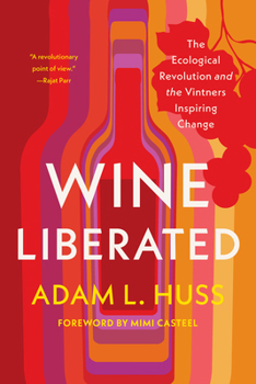 Paperback Wine Liberated: The Ecological Revolution and the Vintners Inspiring Change Book