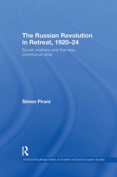 Hardcover The Russian Revolution in Retreat, 1920-24: Soviet Workers and the New Communist Elite Book