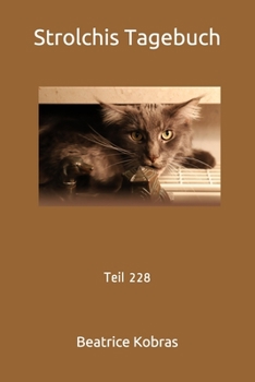 Strolchis Tagebuch: Teil 228