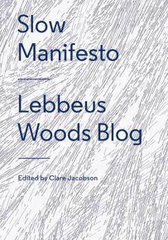 Paperback Slow Manifesto: Lebbeus Woods Blog Book