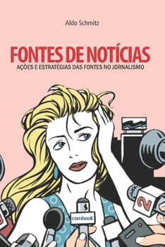 Paperback Fontes de notícias: ações e estratégias das fontes no jornalismo [Portuguese] Book