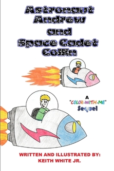 Paperback Astronaut Andrew and Space Cadet Collin: A Color-With-Me Adventure Book