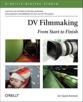 Paperback DV Filmmaking: From Start to Finish [With CDROM] Book