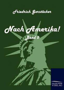 Nach Amerika! - Book #5 of the Nach Amerika