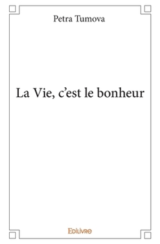 Paperback La Vie, c'est le bonheur [French] Book