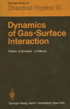 Paperback Dynamics of Gas-Surface Interaction: Proceedings of the International School on Material Science and Technology, Erice, Italy, July 1-15, 1981 Book