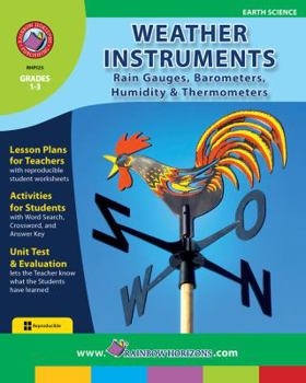 Perfect Paperback Weather Instruments: Rain Gauges, Barometers, Humidity & Thermometers Gr. 1-3 - Rainbow Horizons Publishing (Weather Set) Book