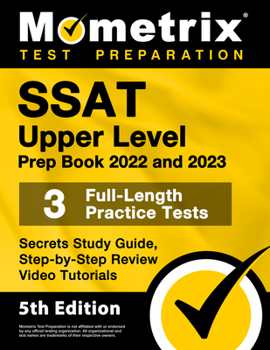 Paperback SSAT Upper Level Prep Book 2022 and 2023 - 3 Full-Length Practice Tests, Secrets Study Guide, Step-By-Step Review Video Tutorials: [5th Edition] Book