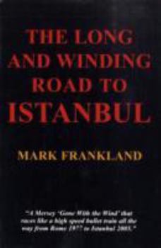 Paperback The Long and Winding Road to Istanbul Book