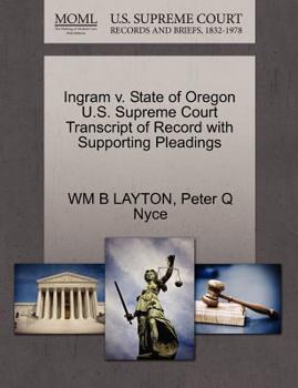 Paperback Ingram V. State of Oregon U.S. Supreme Court Transcript of Record with Supporting Pleadings Book