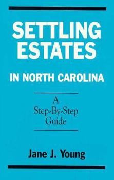Paperback Settling Estates in North Carolina: A Step-By-Step Guide Book