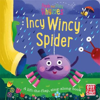 Board book Incy Wincy Spider: A baby sing-along board book with flaps to lift (Peek and Play Rhymes) Book