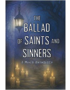 Paperback The Ballad of Saints and Sinners: A Mixed Anthology Book