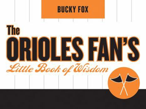 Paperback The Orioles Fan's Little Book of Wisdom Book