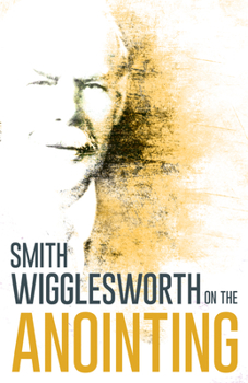 Paperback Wigglesworth on the Anointing Book