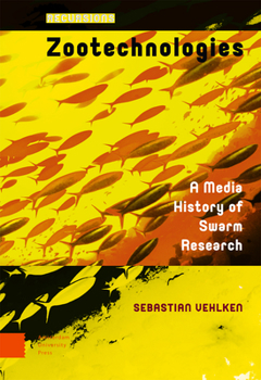 Hardcover Zootechnologies: A Media History of Swarm Research Book