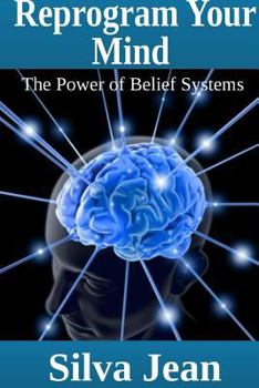 Paperback Reprogram Your Mind: The Power of Belief Systems Book