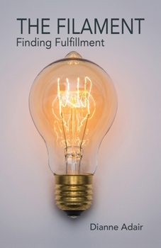 Paperback The Filament: Finding Fulfillment Book