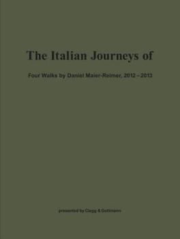Paperback The Italian Journeys of: Four Walks by Daniel Maier-Reimer, 2012-2013 Book