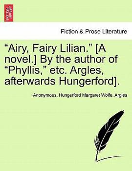 Paperback "Airy, Fairy Lilian." [A Novel.] by the Author of "Phyllis," Etc. Argles, Afterwards Hungerford]. Book