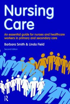 Paperback Nursing Care: An Essential Guide for Nurses and Healthcare Workers in Primary and Secondary Care Book