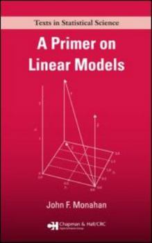 Paperback A Primer on Linear Models Book