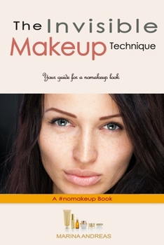 Paperback The Invisible Makeup Technique: Your Guide for a "no-makeup" look Book