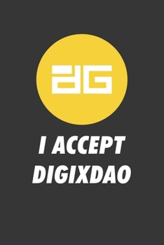 Paperback I Accept Digixdao Notebook: Lined Journal, 120 Pages, 6 x 9, Affordable Cryptocurrency, Blockchain Crypto Gift Journal Matte Finish Book