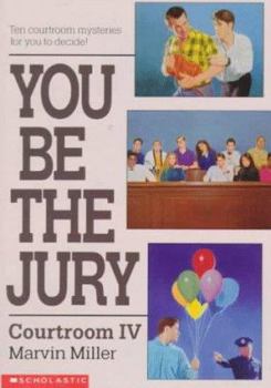 You Be the Jury: Courtroom IV (You Be the Jury) - Book #4 of the You Be the Jury