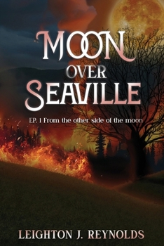 Paperback Moon Over Seaville: Episode One (From The Other Side of The Moon) Book