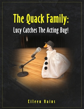 Paperback The Quack Family: Lucy Catches The Acting Bug! Book