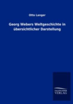 Paperback Georg Webers Weltgeschichte in übersichtlicher Darstellung [German] Book