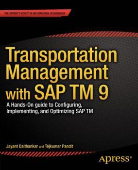 Paperback Transportation Management with SAP TM 9: A Hands-On Guide to Configuring, Implementing, and Optimizing SAP TM Book